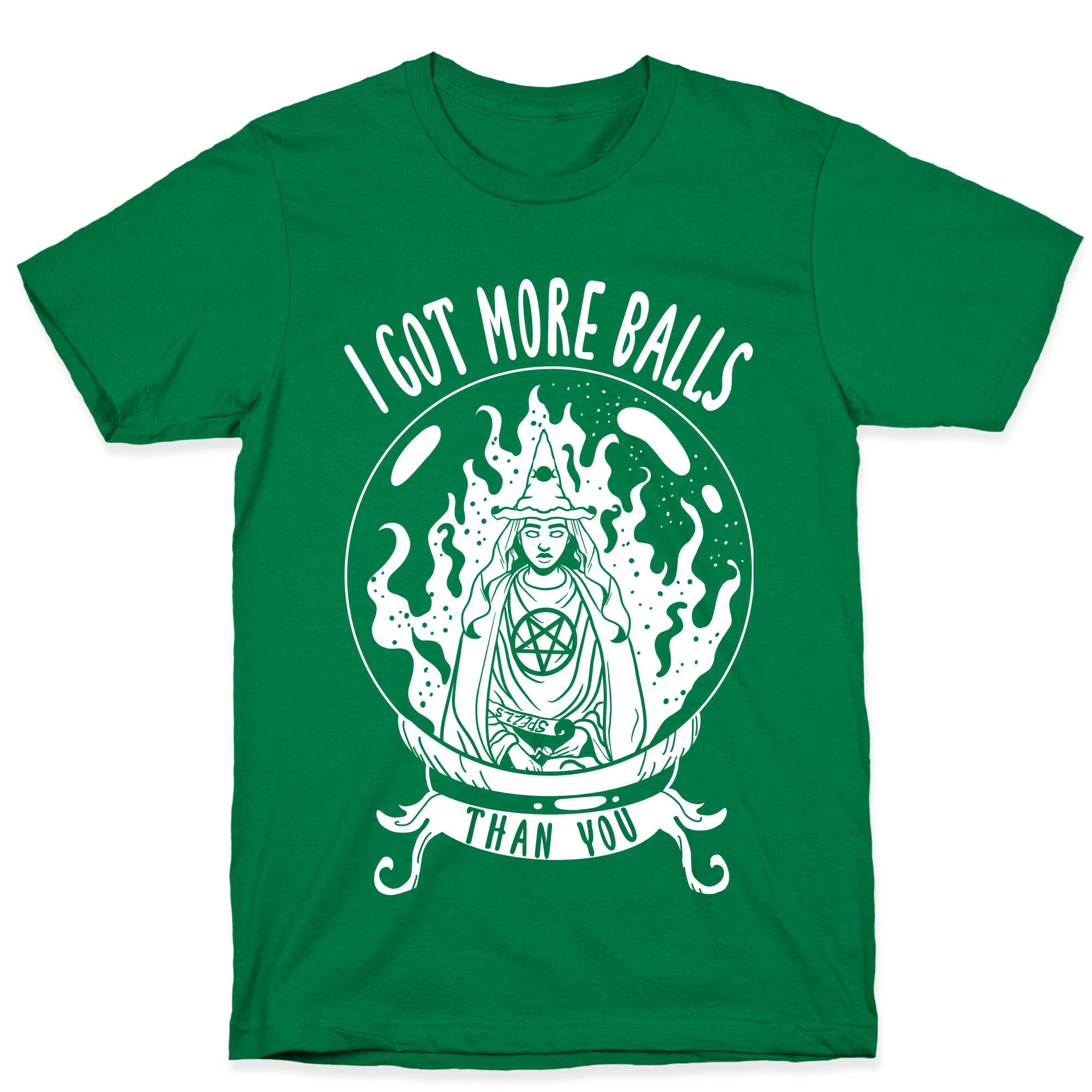 I Got More Balls Than You Witch T-Shirt